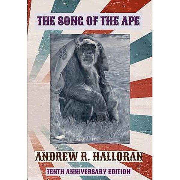 The Song of the Ape, Andrew Halloran