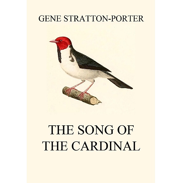 The Song of the Cardinal, Gene Stratton-Porter