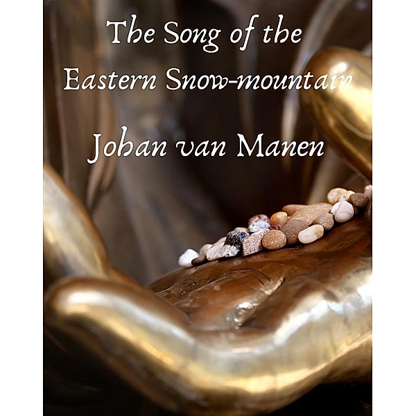 The song of the Eastern Snow-mountain, Manen Johan van