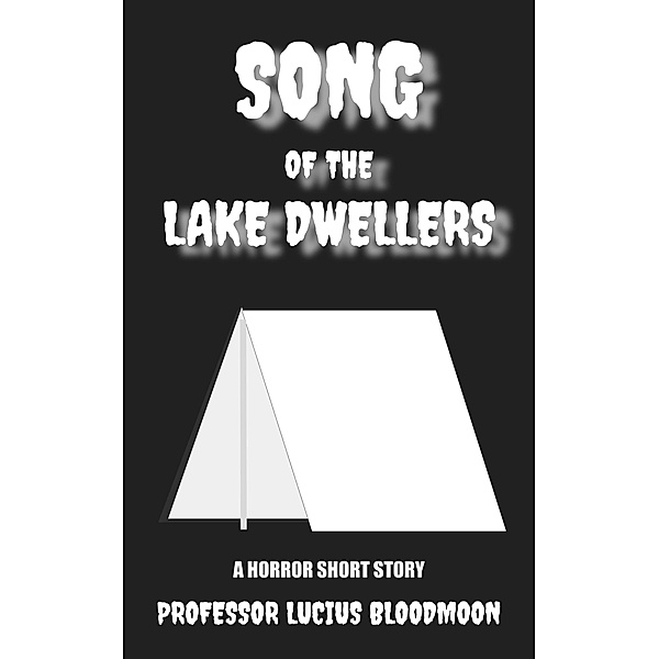 The Song Of The Lake Dwellers, Lucius Bloodmoon