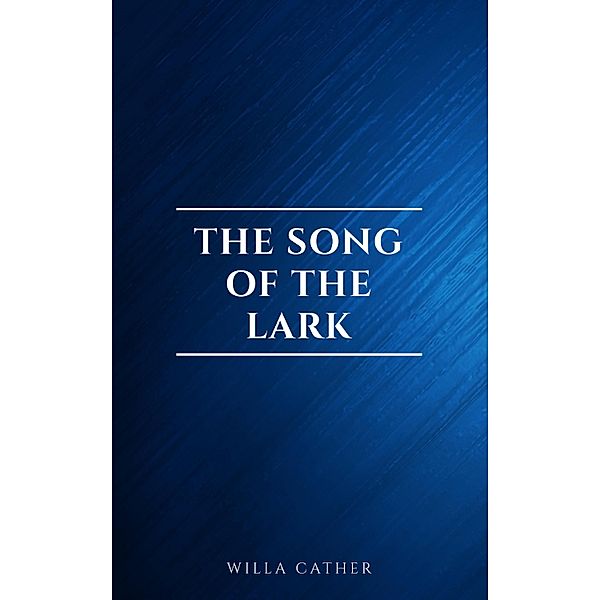 The Song of the Lark, Willa Cather