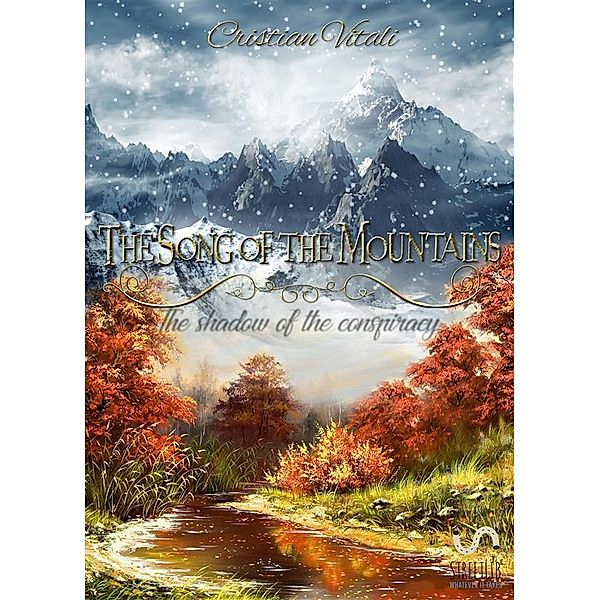 The Song of the Mountains: The Song of the Mountains - The shadow of the conspiracy, Cristian Vitali