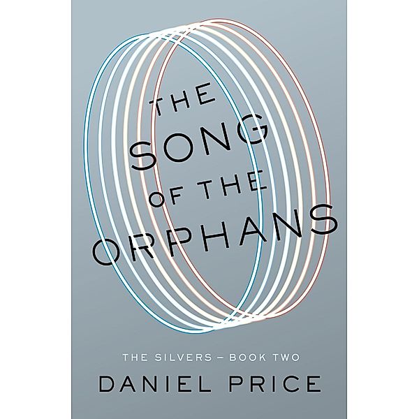 The Song of the Orphans / The Silvers Series Bd.2, Daniel Price