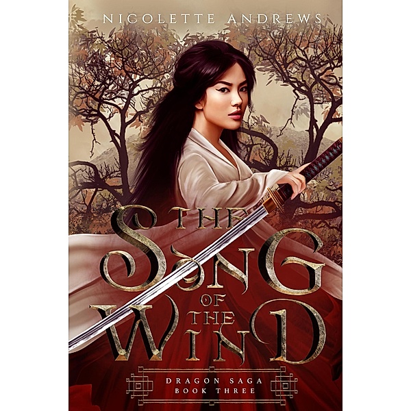 The Song of the Wind (Dragon Saga, #3) / Dragon Saga, Nicolette Andrews