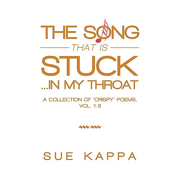 The Song That Is Stuck ...In My Throat, Sue Kappa