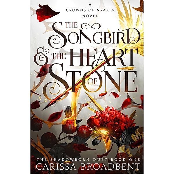 The Songbird and the Heart of Stone, Carissa Broadbent