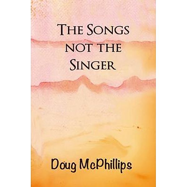 The Songs not the Singer, Doug McPhillips