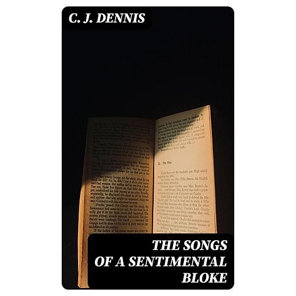 The Songs of a Sentimental Bloke, C. J. Dennis