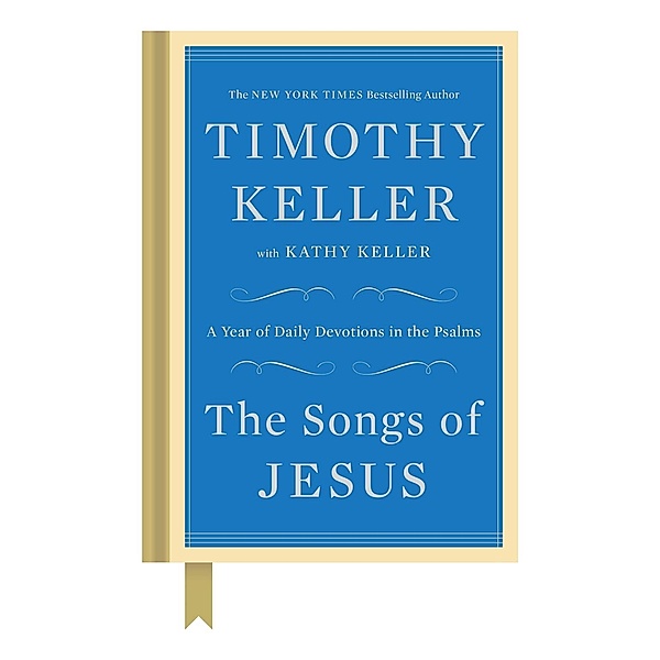 The Songs of Jesus, Timothy Keller, Kathy Keller