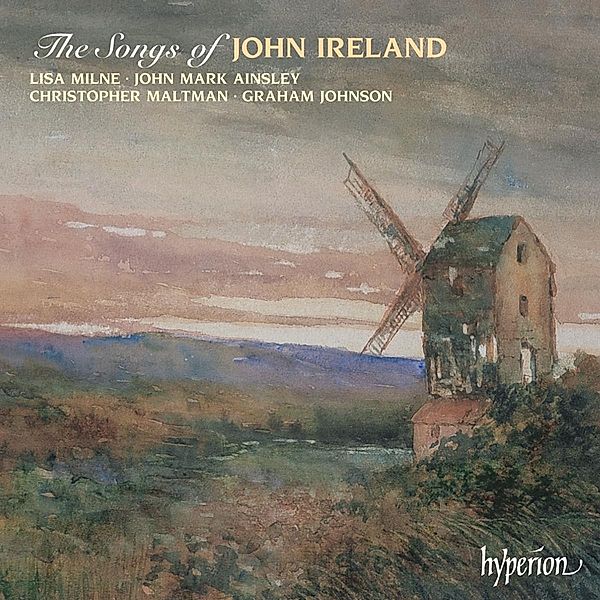 The Songs Of John Ireland, Milne, Ainsley, Maltman, Johnson