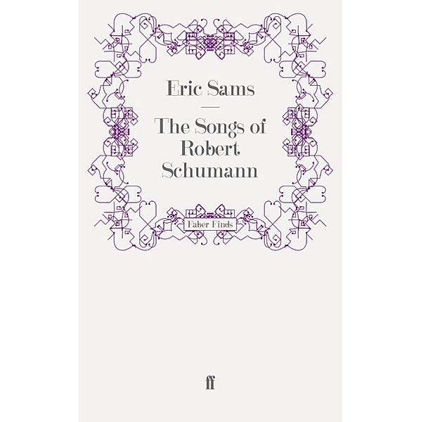 The Songs of Robert Schumann, Eric Sams
