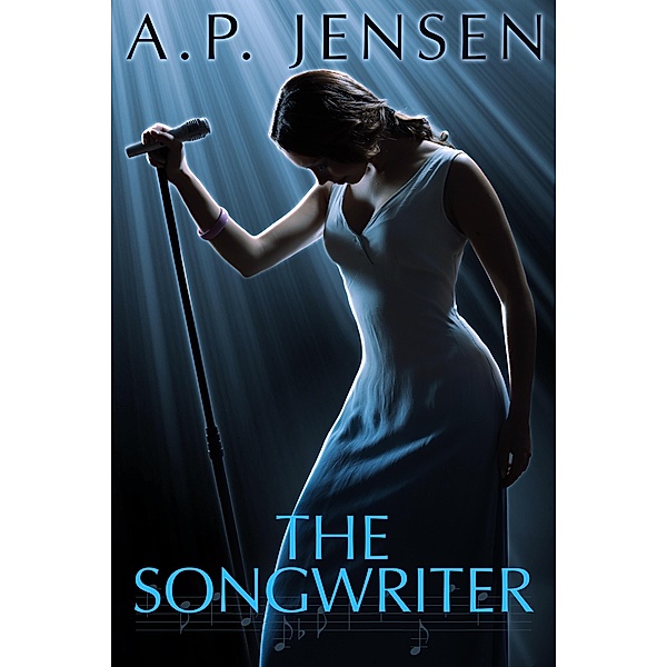 The Songwriter (White Mist Series, #2) / White Mist Series, A. P. Jensen
