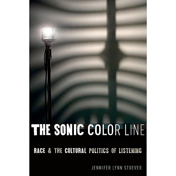 The Sonic Color Line / Postmillennial Pop Bd.17, Jennifer Lynn Stoever