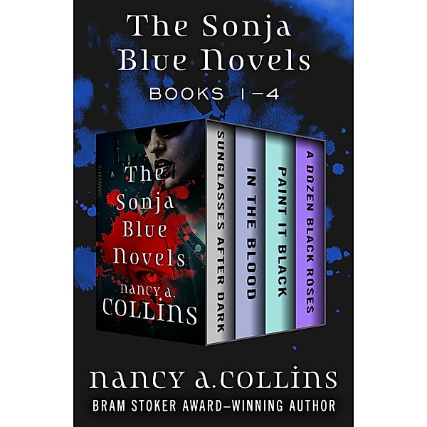The Sonja Blue Novels Books 1-4 / The Sonja Blue Novels, Nancy A. Collins