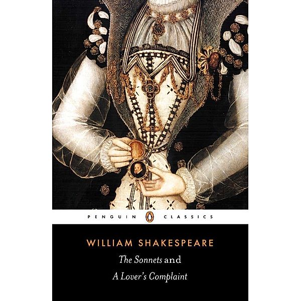 The Sonnets and A Lover's Complaint, William Shakespeare