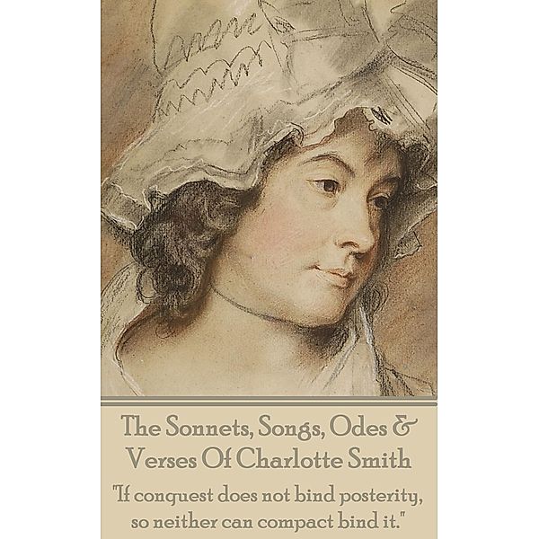 The Sonnets, Songs, Odes & Verses Of Charlotte Smith, Charlotte Smith