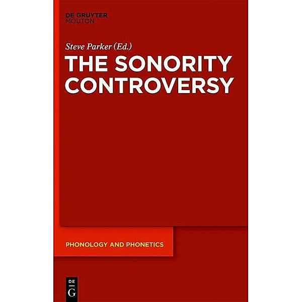 The Sonority Controversy / Phonology and Phonetics Bd.18