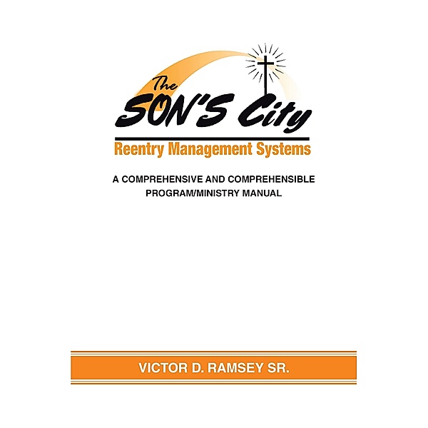 The SON'S City Reentry Management Systems, Victor D. Ramsey