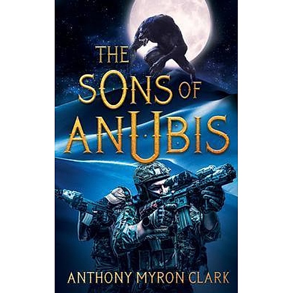 The Sons of Anubis / Anthony Myron Clark, Anthony Myron Clark