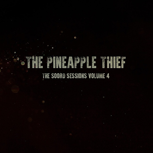 The Soord Sessions (180g Dark Green Vinyl), The Pineapple Thief