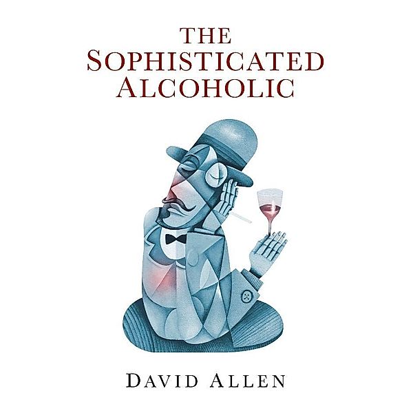 The Sophisticated Alcoholic, David Allen