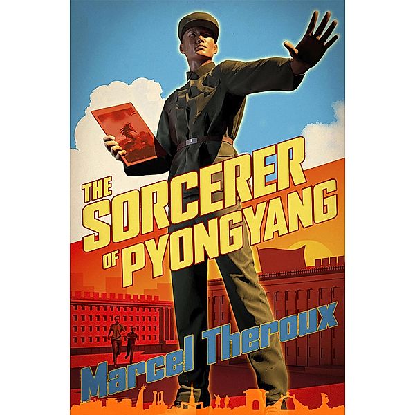 The Sorcerer of Pyongyang, Marcel Theroux