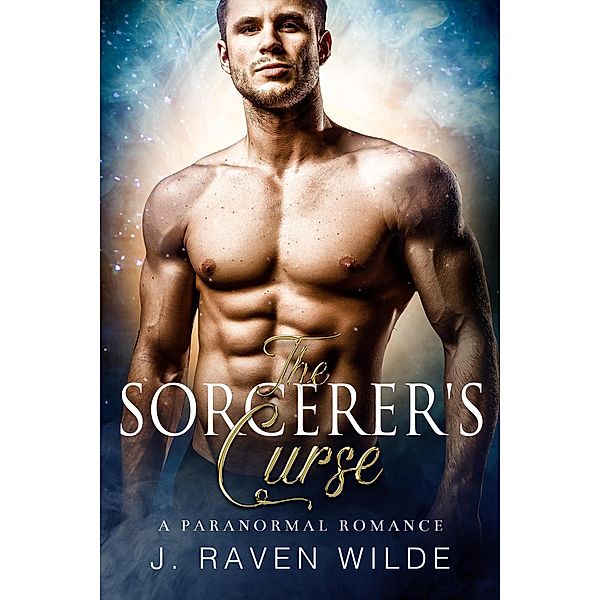 The Sorcerer's Curse (The Mummy's Curse Series, #2) / The Mummy's Curse Series, J Raven Wilde