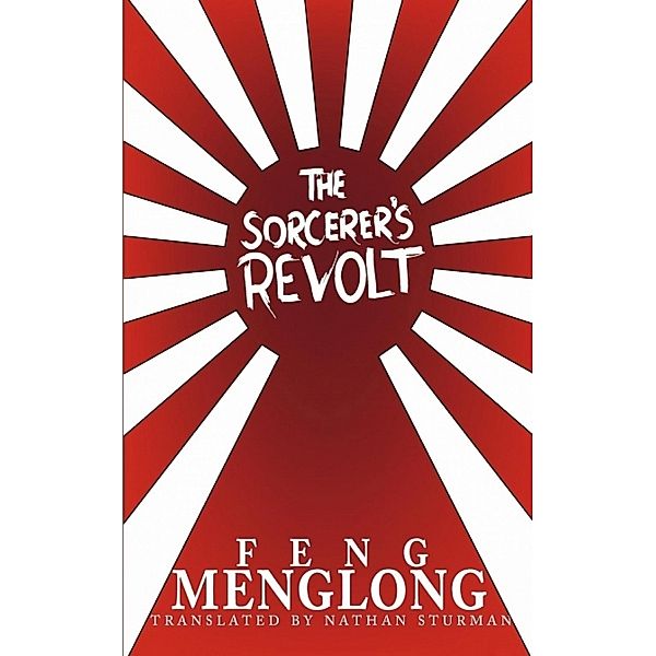The Sorcerer's Revolt, Feng Menglong & Luo Guanzhong