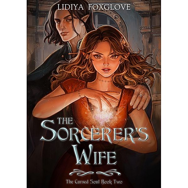 The Sorcerer's Wife (The Cursed Soul, #2) / The Cursed Soul, Lidiya Foxglove