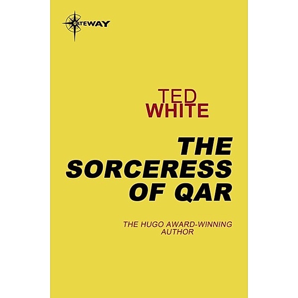 The Sorceress of Qar / Qanar, Ted White
