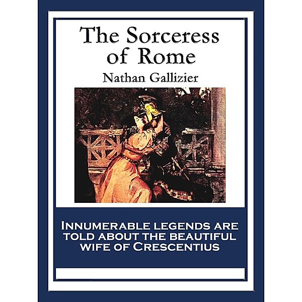 The Sorceress of Rome / SMK Books, Nathan Gallizier