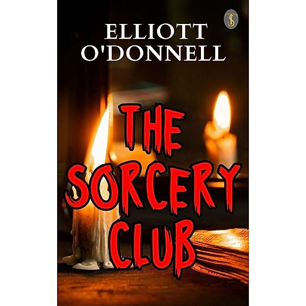 The Sorcery Club, Elliott O'Donnell