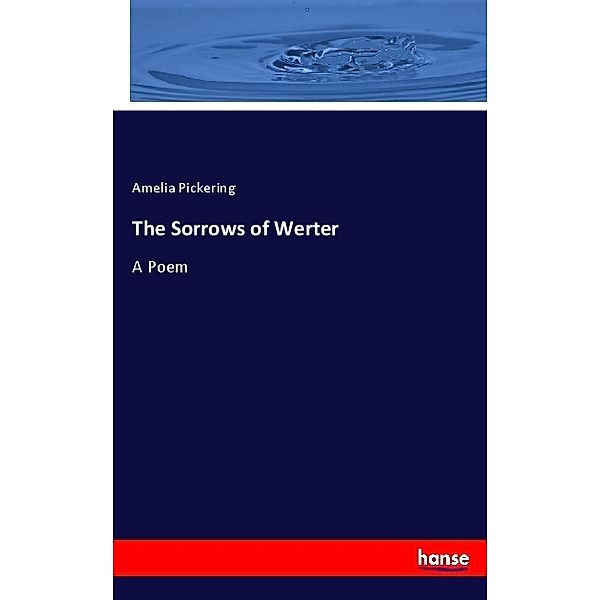 The Sorrows of Werter, Amelia Pickering