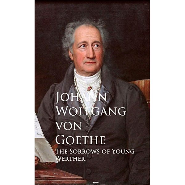 The Sorrows of Young Werther, Johann Wolfgang von Goethe