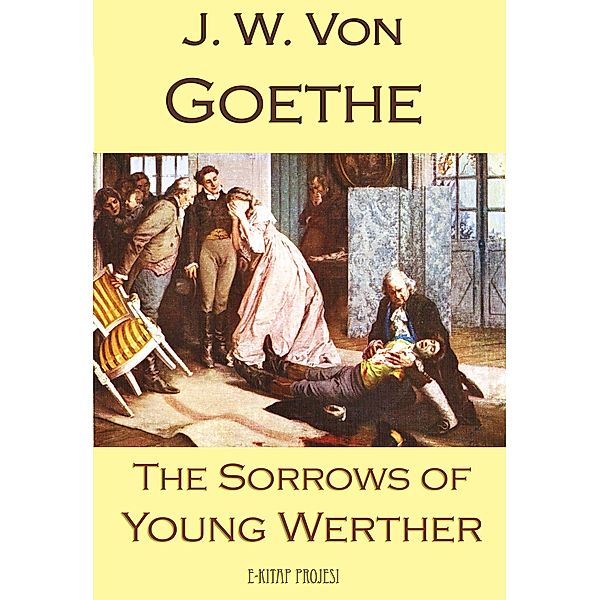 The Sorrows of Young Werther, J. W. von Goethe