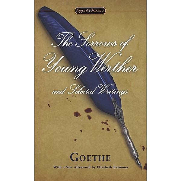The Sorrows of Young Werther and Selected Writings, Johann Wolfgang von Goethe, Marcelle Clements