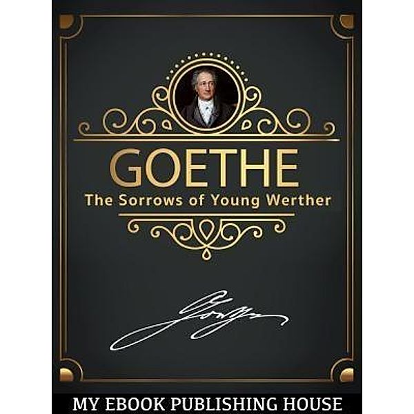 The Sorrows of Young Werther / SC Active Business Development SRL, Johann Wolfgang von Goethe