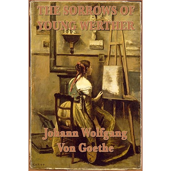 The Sorrows of Young Wether / SMK Books, Johann Wolfgang von Goethe