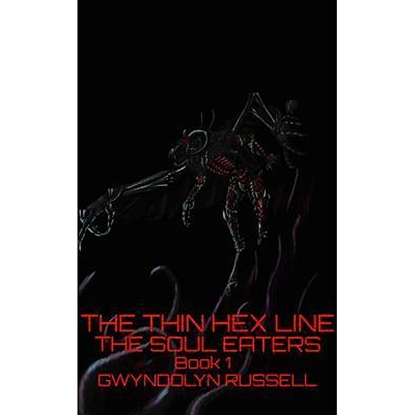 The Soul Eaters / The Thin Hex Line Bd.1, Gwyndolyn Russell