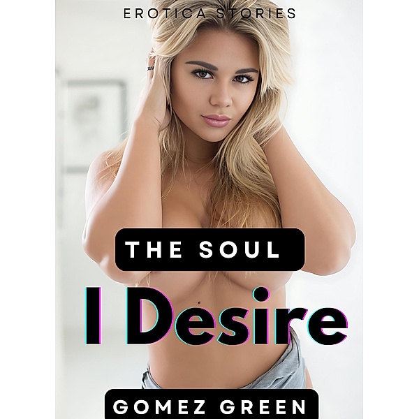 The Soul I Desire, Gomez Green