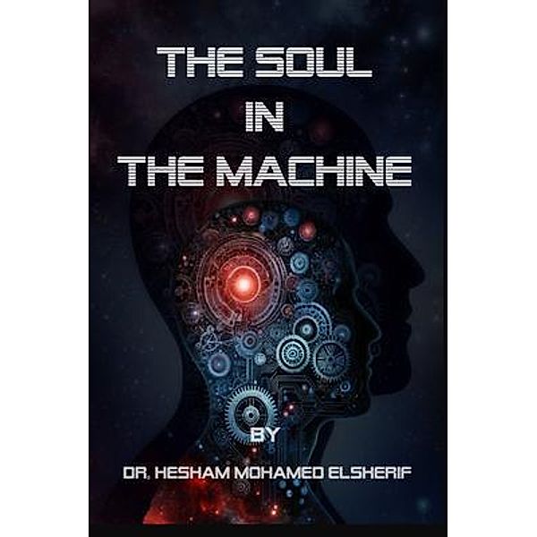 The Soul in the Machine, Hesham Mohamed Elsherif