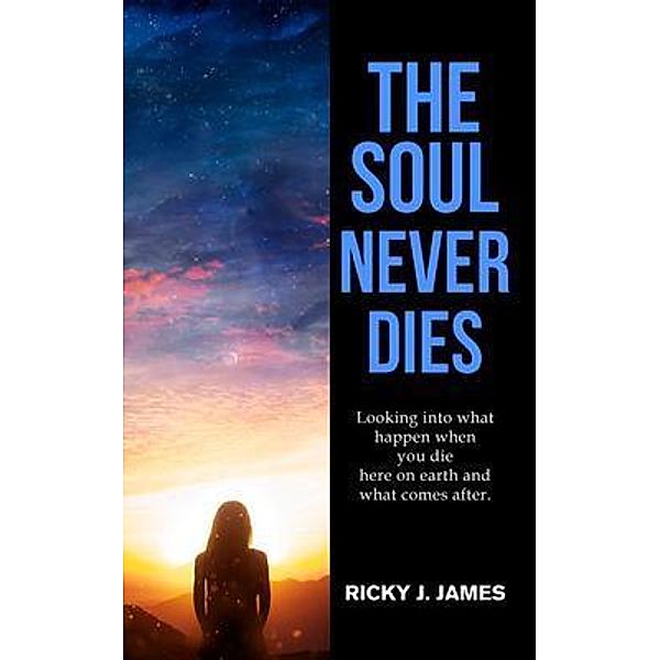 The Soul Never Dies, Ricky J. James