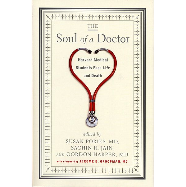 The Soul of a Doctor, Gordon Harper, Sachin H. Jain, Susan Pories