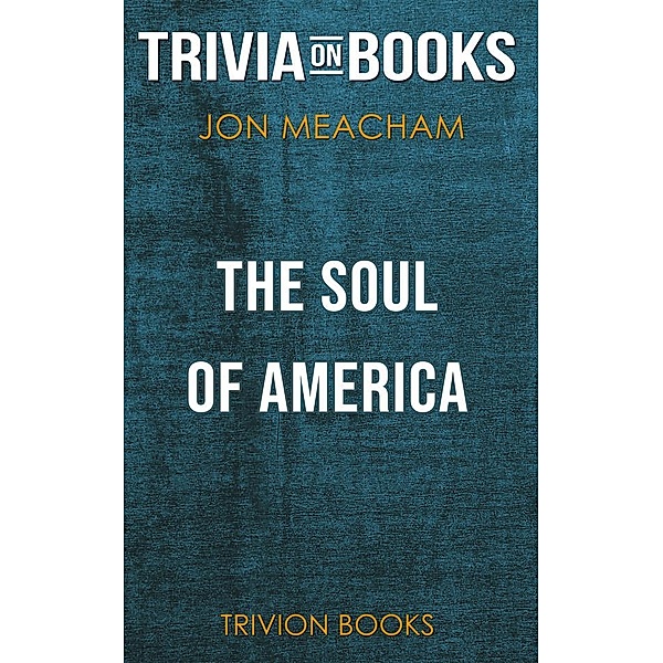 The Soul of America by Jon Meacham (Trivia-On-Books), Trivion Books