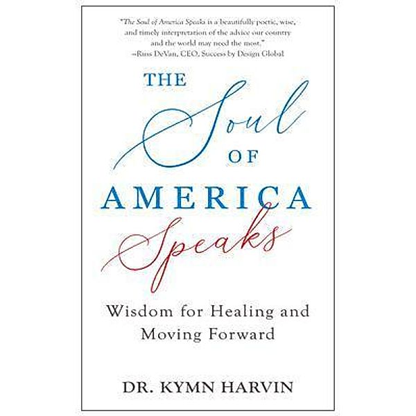 The Soul of America Speaks / Capucia Publishing, Kymn Harvin
