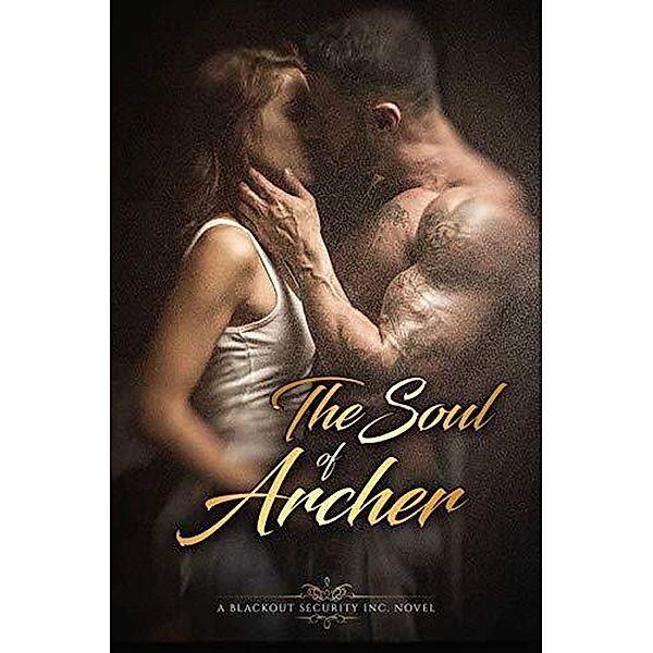 The Soul of Archer (Blackout Security Inc., #2) / Blackout Security Inc., Michelle Kee
