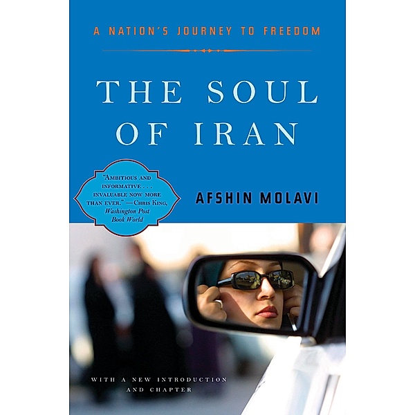 The Soul of Iran: A Nation's Struggle for Freedom, Afshin Molavi