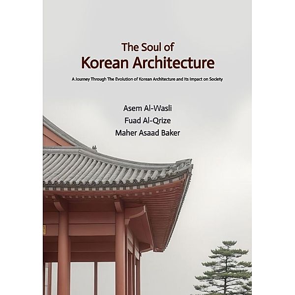 The Soul of Korean Architecture, Asem Al-Wasli, Fuad Al-Qrize, Maher Asaad Baker
