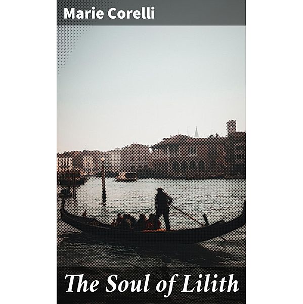 The Soul of Lilith, Marie Corelli