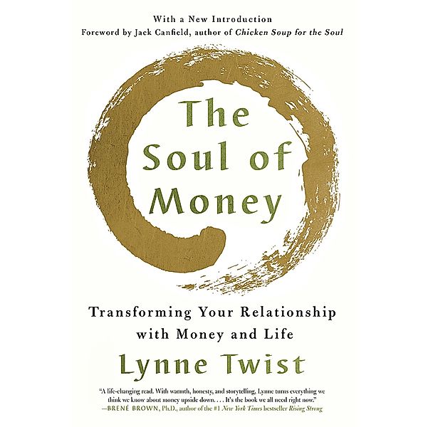 The Soul of Money: Transforming Your Relationship with Money and Life, Lynne Twist